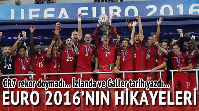 EURO 2016'n�n hikayeleri