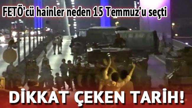 FETÖ'nün darbe girişiminde dikkat çeken tarih