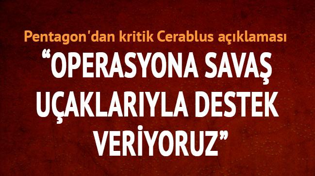 ABD'den Cerablus operasyonuna hava desteği