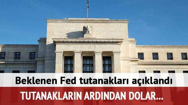 Beklenen Fed tutanakları açıklandı