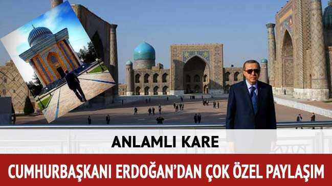 Erdoğan'dan çok özel paylaşım