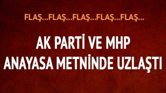 AK Parti ile MHP anayasa metninde anlaştı
