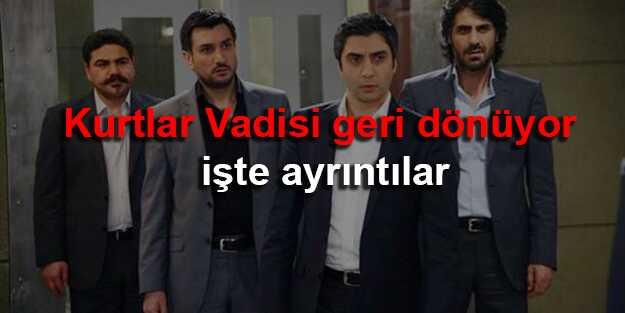 Kurtlar+Vadisi+geri+d%C3%B6n%C3%BCyor%21;+i%C5%9Fte+ayr%C4%B1nt%C4%B1lar+