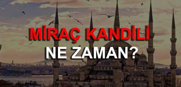 Mira%C3%A7+Kandili+ne+zaman+hangi+g%C3%BCn?+