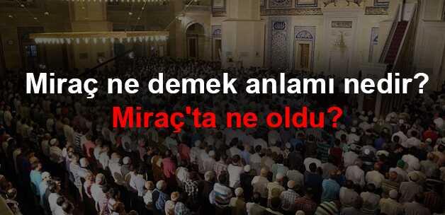 Mira%C3%A7+ne+demek,+anlam%C4%B1+nedir?+Mira%C3%A7%E2%80%99ta+ne+oldu