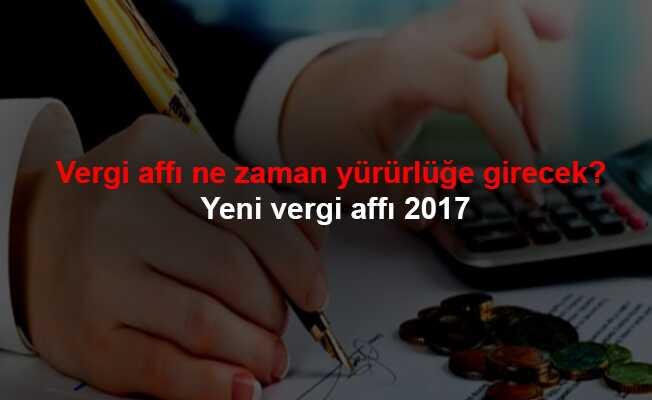 Vergi+aff%C4%B1+ne+zaman+y%C3%BCr%C3%BCrl%C3%BC%C4%9Fe+girecek?