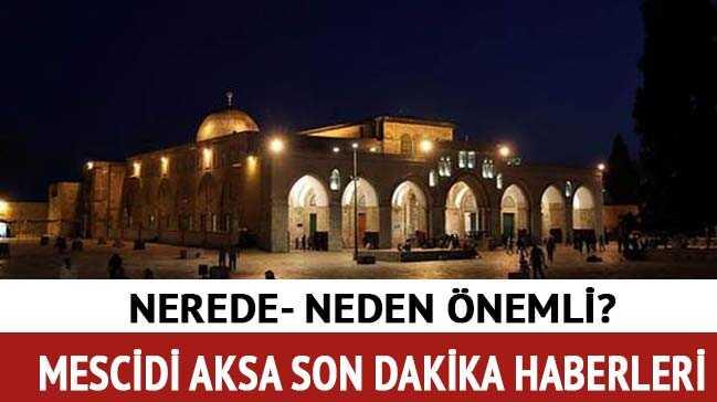 Mescidi Aksa tarihi neden önemli Mescidi Aksa nerede son dakika Mescidi Aksa tarihi neden önemli Mescidi Aksa nerede son dakika