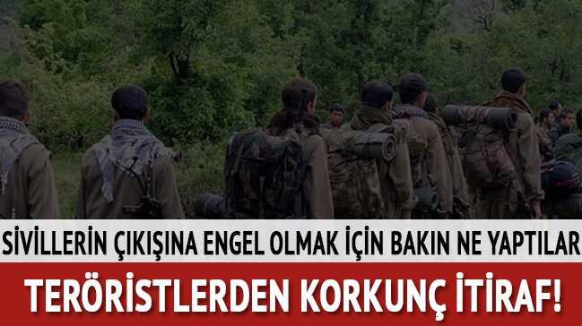 TerÃ¶ristlerden korkunÃ§ itiraf! Sivillere engel olmak iÃ§in...