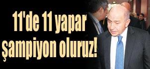 11'de+11+yapar+%C5%9Fampiyon+oluruz%21;