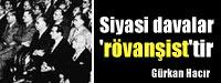 Siyasi+davalar+'r%C3%B6van%C5%9Fist'tir