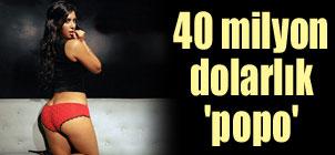 40+milyon+dolarl%C4%B1k+'popo'