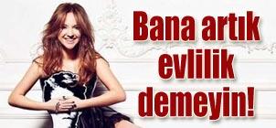 Bana+art%C4%B1k+evlilik+demeyin%21;