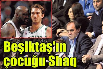 Be%C5%9Fikta%C5%9F'%C4%B1n+%C3%A7ocu%C4%9Fu+Shaq
