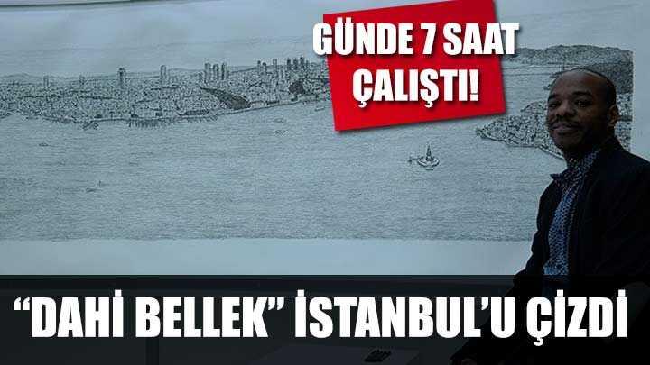 ‘Dahi bellek‘ İstanbul‘u çizdi!