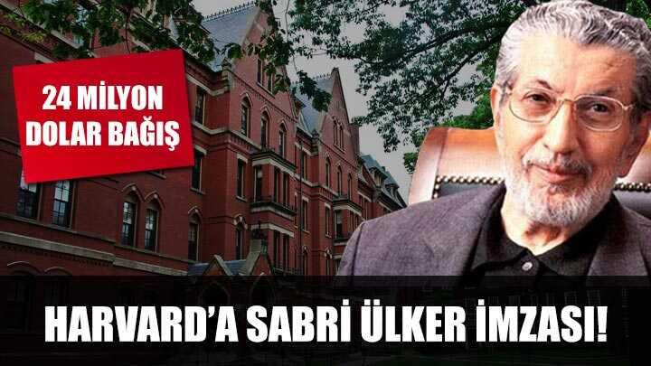 Harvard‘a 24 milyon dolar bağışla Sabri Ülker imzası