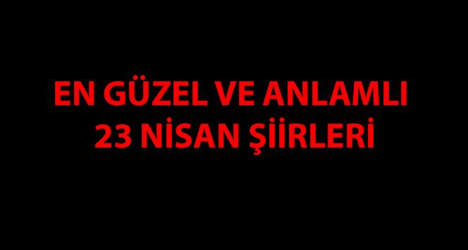 En Guzel 23 Nisan 2017 Uzun Kisa Siirleri