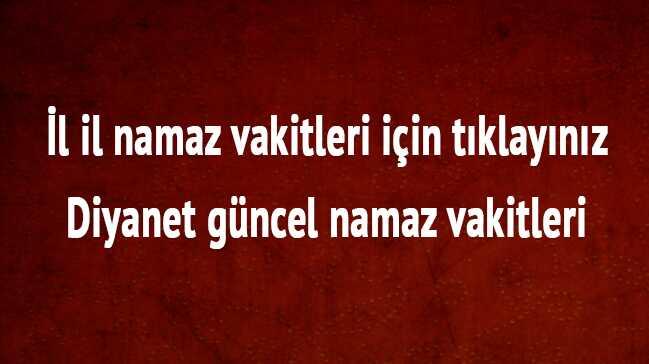 Namaz vakitleri ezan saati namaz vakti kaçta okunacak