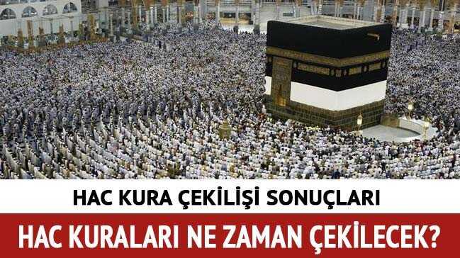 Hac kura sonuçları ne zaman çekilecek"