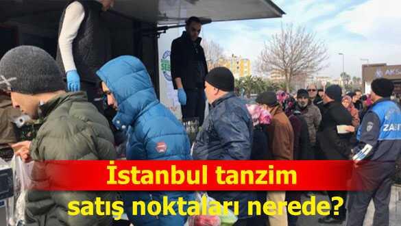 Son Dakika: İstanbul tanzim satış noktaları ve fiyatları ne kadar"