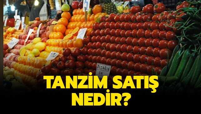 Tanzim satış ne demek" Tanzim satış nedir"