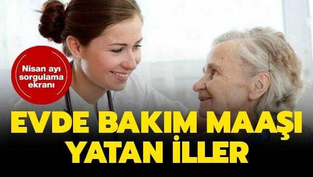 Evde bakım maaşı yatan iller