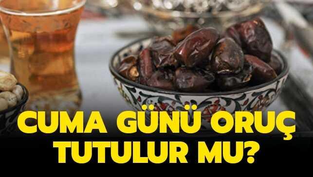 Kandil orucu Cuma günü tutulur mu"