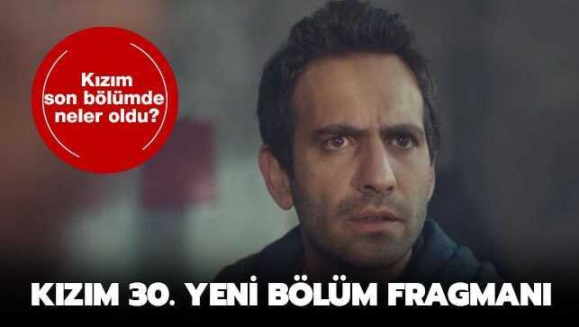 Kızım 29. son bölümde neler oldu" Kızım 30. yeni bölüm fragmanı yayınlandı mı"
