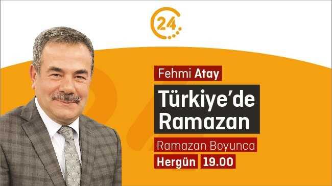 Türkiye'de Ramazan, Ramazan boyunca 19.00da 24 TVde...
