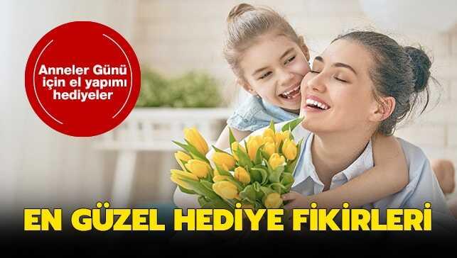 Anneler Günü için el yapımı hediyeler neler" İşte Anneye el yapımı hediye fikirleri