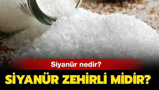 Siyanür nedir, zehirlenmesi nasıl olur"