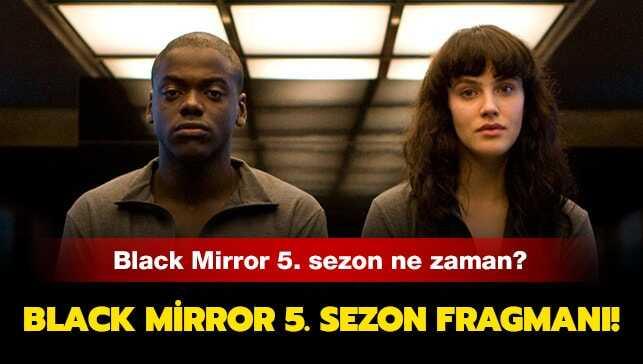 Black Mirror 5. sezon fragmanı yayınlandı! Black Mirror 5. sezon ne zaman izlenebilecek"
