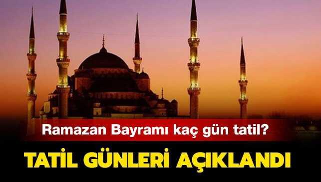 Ramazan Bayramı tatili kaç gün"