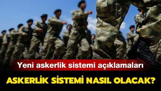 Yeni askerlik sistemi ile ilgili açıklamalar devam ediyor