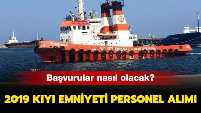 Kıyı emniyeti personel alımı ne zaman" 2019 kıyı emniyet personel alımı başvurusu