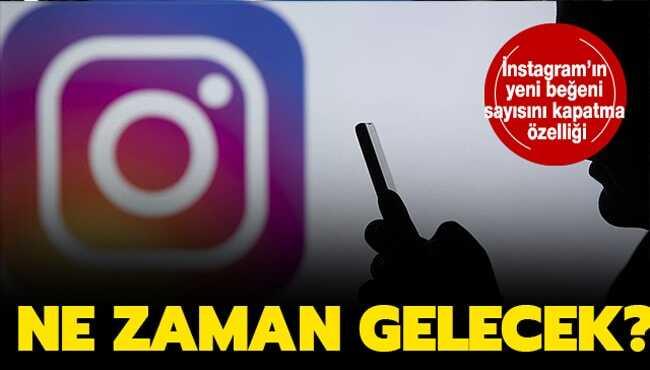 İnstagram beğeni sayısı kapatma özelliği ne zaman eklenecek"