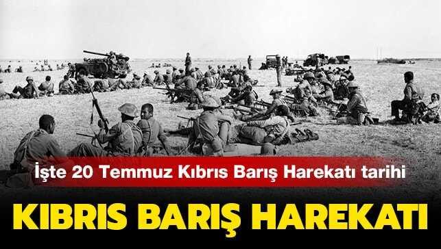 20 Temmuz Kıbrıs Barış Harekatı nedir, neden yapıldı" Kıbrıs Barış Harekatı tarihi haberimizde