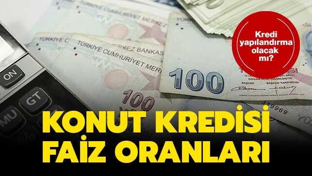 Konut kredisi yapılandırma olacak mı"