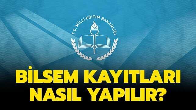 BİLSEM kayıtları nasıl yapılır"
