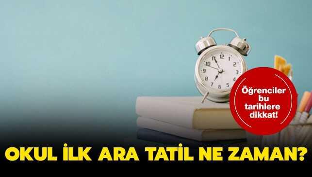 Okullarda ilk ara tatil ne zaman yapılacak"