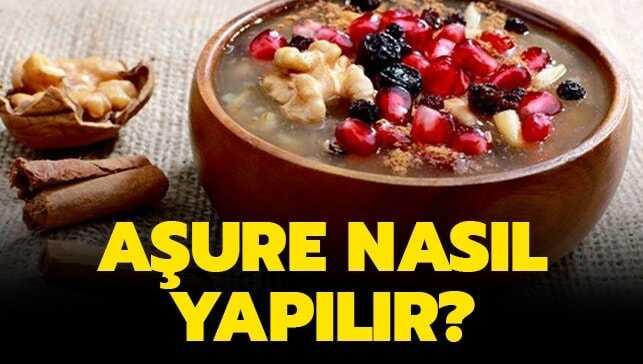 Aşure tarifi malzemeleri nelerdir" Aşure nasıl yapılır"