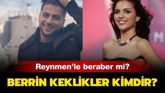 Reynmen ve Berrin Keklikler birlikte mi" Berrin Keklikler kimdir, kaç yaşında, nereli"