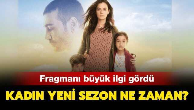 Kadın yeni sezon fragmanı yayında mı"