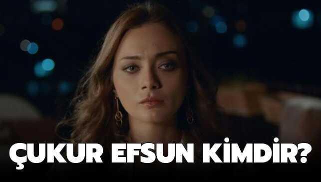 Çukur Efsun kim" Damla Sönmez kaç yaşında, nereli" İşte Çukur Efsun hakkında merak edilenler...