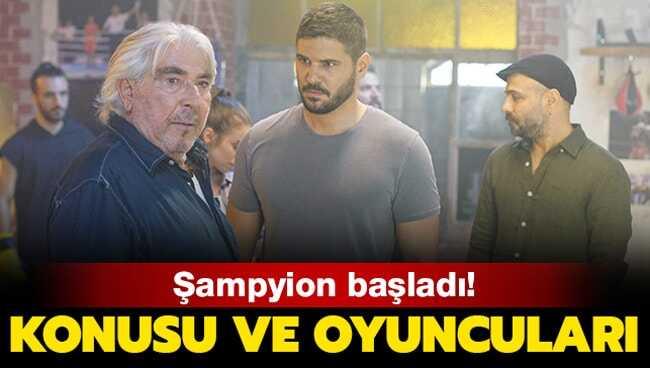Şampiyon ne zaman, hangi günler yayınlanıyor" Şampiyon dizisi oyuncuları kimler, konusu ne"