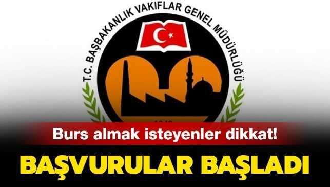 Vakıflar Genel Müdürlüğü (VGM) burs başvurusu devam ediyor