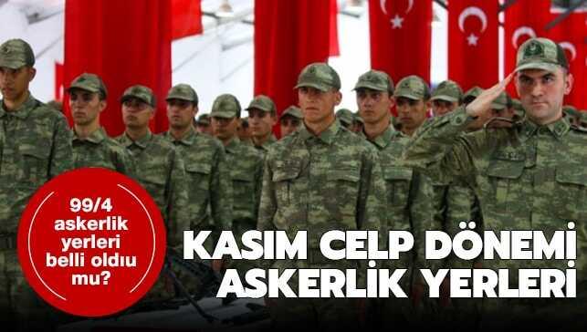 99/4 Kasım ayı askerlik yerleri sorgulama ekranı: Kasım celbi askerlik yerleri belli oldu!