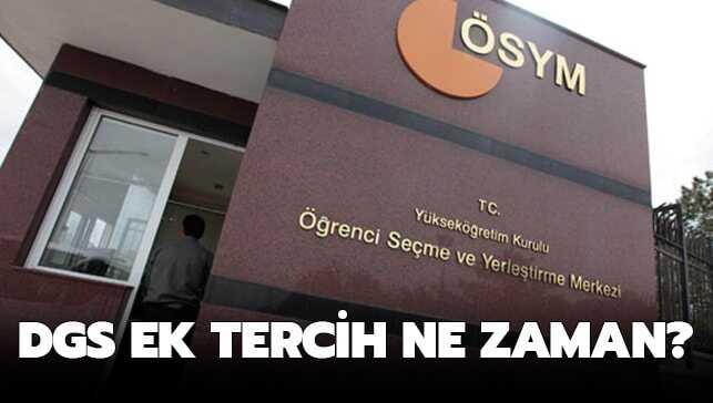 DGS ek tercihleri için gözler ÖSYM'de