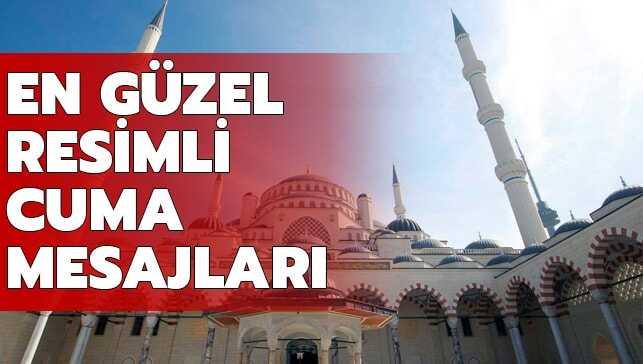 En güzel cuma mesajları! İşte resimli, yeni, Türk bayraklı Cuma mesajları ve sözleri