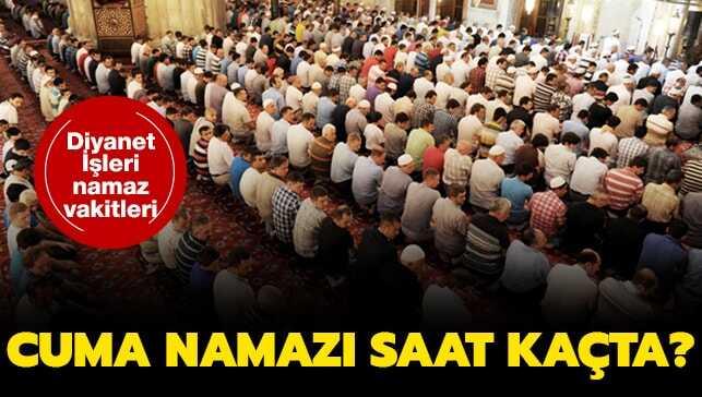 Cuma namazı saat kaçta" 11 Ekim Ankara, İzmir, İstanbul Cuma namazı saati Diyanet açıklaması