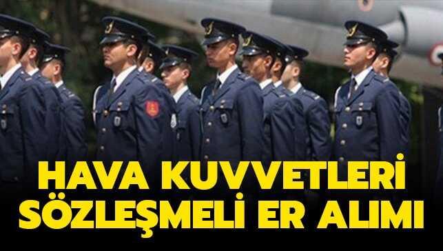 Sözleşmeli er başvuru sonuçları belli oldu: Hava Kuvvetleri sözleşmeli er mülakat tarihi nedir"